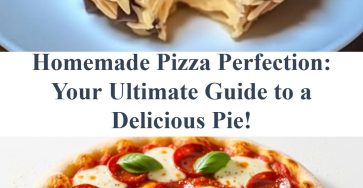 Homemade Pizza Perfection: Your Ultimate Guide to a Delicious Pie!